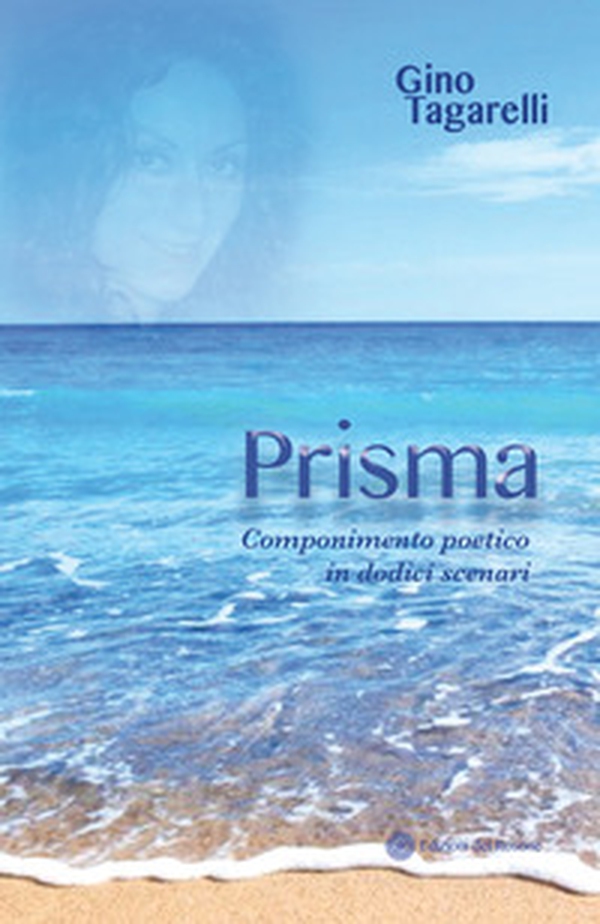 Prisma. Componimento poetico in dodici scenari - Librerie.coop Prisma. Componimento poetico in dodici scenari - Librerie.coop
