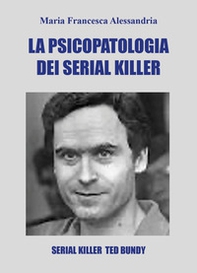 La psicopatologia dei serial killer - Librerie.coop
