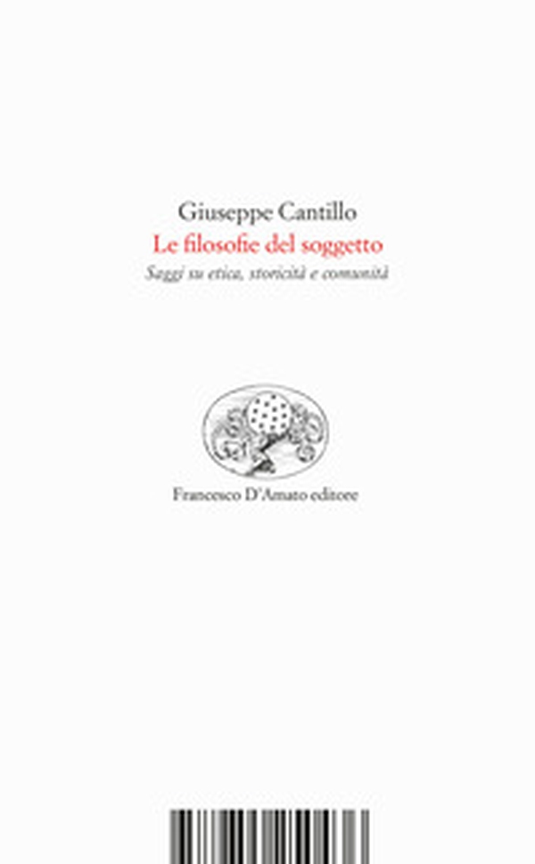 Le filosofie del soggetto. Saggi su etica, storicità e comunità - Librerie.coop Le filosofie del soggetto. Saggi su etica, storicità e comunità - Librerie.coop