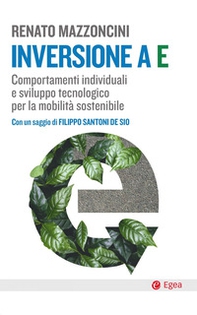 Inversione a E. Comportamenti individuali e sviluppo tecnologico per la mobilità sostenibile - Librerie.coop