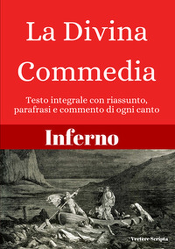 Inferno. La divina commedia. Testo integrale con riassunto, parafrasi e commento di ogni canto - Librerie.coop Inferno. La divina commedia. Testo integrale con riassunto, parafrasi e commento di ogni canto - Librerie.coop