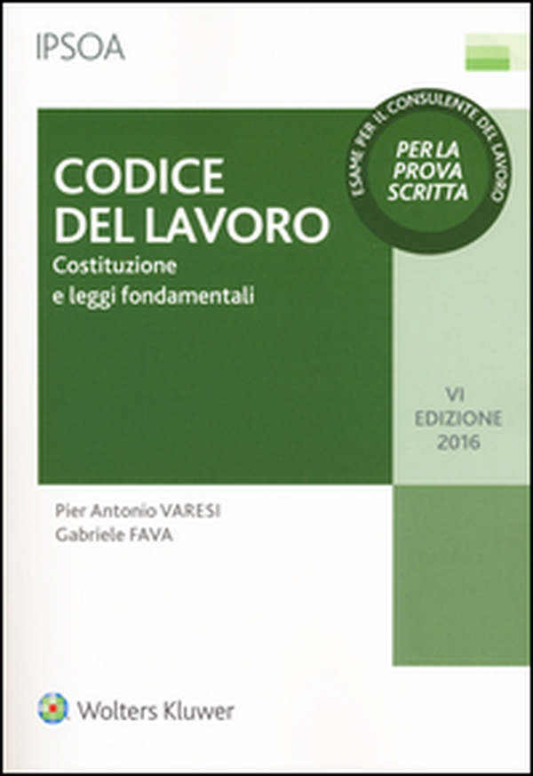 Codice del lavoro. Costituzione e leggi fondamentali - Librerie.coop Codice del lavoro. Costituzione e leggi fondamentali - Librerie.coop