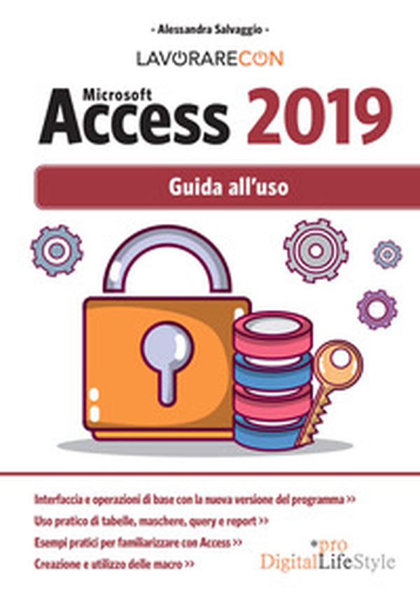 Lavorare con Microsoft Access 2019. Guida all'uso - Librerie.coop Lavorare con Microsoft Access 2019. Guida all'uso - Librerie.coop