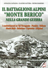 Il battaglione alpini «Monte Berico» nella grande guerra. I combattimenti in: val Terragnolo, Pasubio, Vallarsa, monte Majo, Bainsizza, Caporetto, altipiani - Librerie.coop