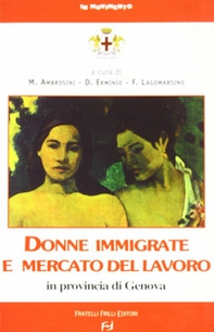 Donne immigrate e mercato del lavoro in provincia di Genova - Librerie.coop Donne immigrate e mercato del lavoro in provincia di Genova - Librerie.coop