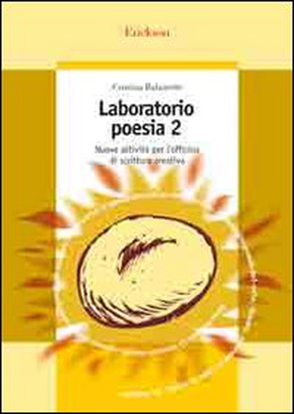 Laboratorio di poesia. Nuove attività per l'officina di scrittura creativa - Librerie.coop Laboratorio di poesia. Nuove attività per l'officina di scrittura creativa - Librerie.coop