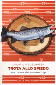 Trota allo spiedo. Morti sospette alla Residenza sul lago - Librerie.coop Trota allo spiedo. Morti sospette alla Residenza sul lago - Librerie.coop