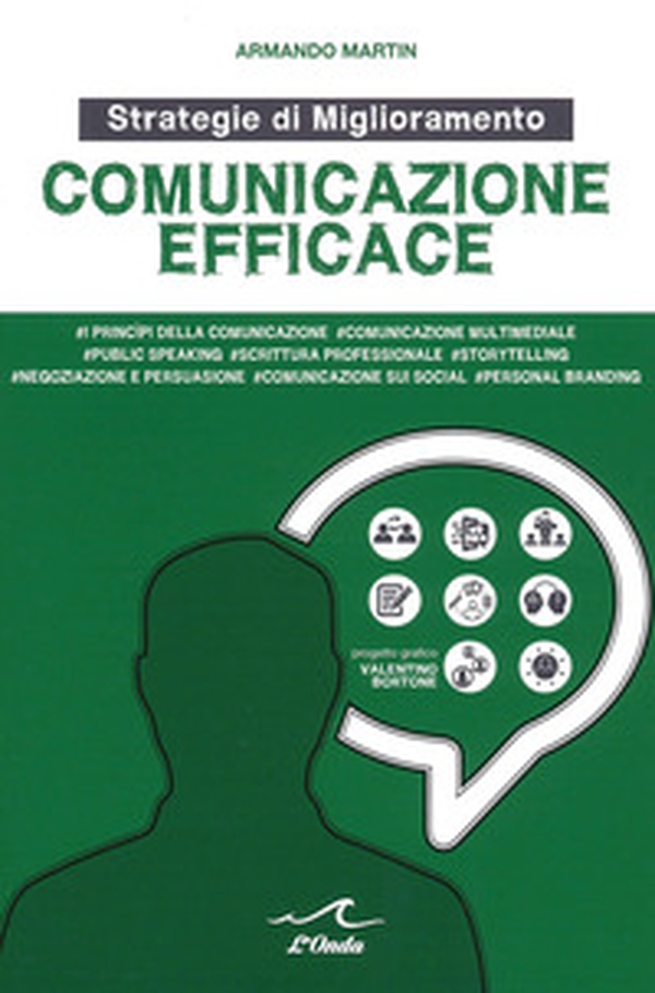 Comunicazione efficace. Strategie di miglioramento - Librerie.coop Comunicazione efficace. Strategie di miglioramento - Librerie.coop