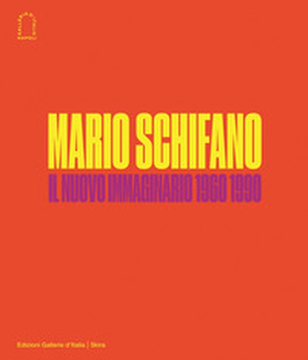 Mario Schifano. Il nuovo immaginario della pittura italiana 1960-1990 - Librerie.coop Mario Schifano. Il nuovo immaginario della pittura italiana 1960-1990 - Librerie.coop