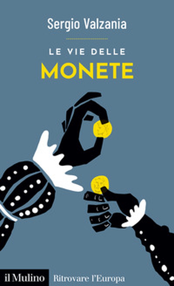 Le vie delle monete - Librerie.coop Le vie delle monete - Librerie.coop