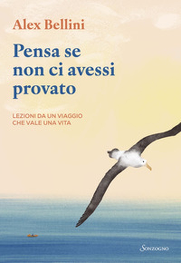 Pensa se non ci avessi provato. Lezioni da un viaggio che vale una vita - Librerie.coop