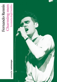 Charming men. La storia degli Smiths - Librerie.coop