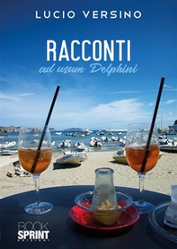 Racconti ad usum Delphini - Librerie.coop Racconti ad usum Delphini - Librerie.coop