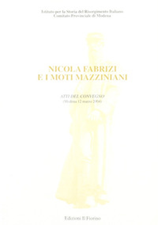 Nicola Fabrizi e i moti mazziniani - Librerie.coop Nicola Fabrizi e i moti mazziniani - Librerie.coop