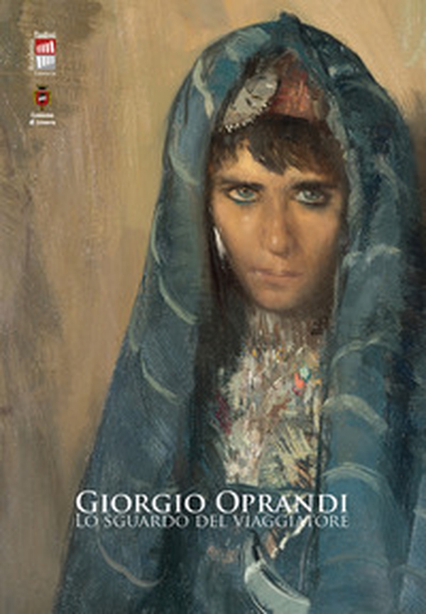 Giorgio Oprandi. Lo sguardo del viaggiatore - Librerie.coop Giorgio Oprandi. Lo sguardo del viaggiatore - Librerie.coop