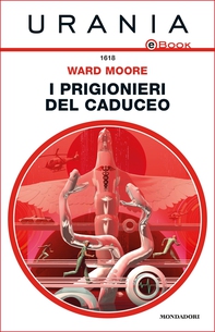 I prigionieri del Caduceo (Urania) - Librerie.coop