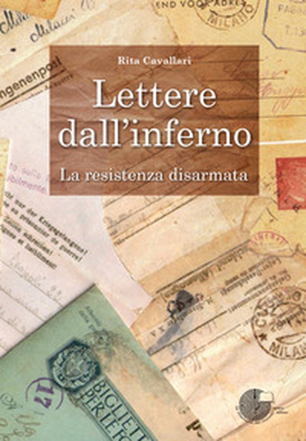 Lettere dall'inferno. La Resistenza disarmata - Librerie.coop Lettere dall'inferno. La Resistenza disarmata - Librerie.coop