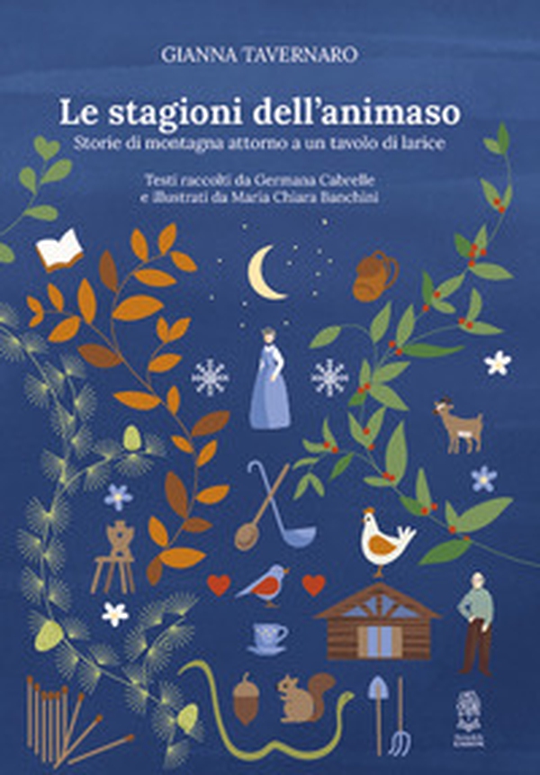 Le stagioni dell'animaso. Storie di montagna attorno a un tavolo di larice - Librerie.coop Le stagioni dell'animaso. Storie di montagna attorno a un tavolo di larice - Librerie.coop