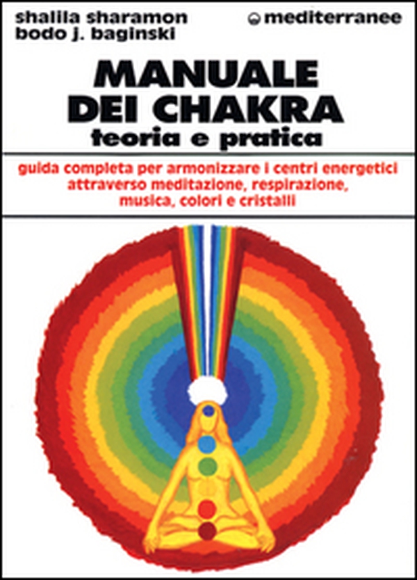 Manuale dei chakra. Teoria e pratica - Librerie.coop Manuale dei chakra. Teoria e pratica - Librerie.coop