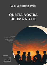 Questa nostra ultima notte - Librerie.coop