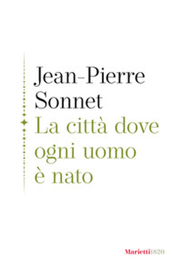 La città dove ogni uomo è nato - Librerie.coop La città dove ogni uomo è nato - Librerie.coop