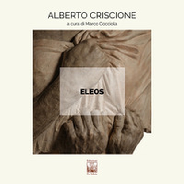Eleos. Alberto Criscione - Librerie.coop Eleos. Alberto Criscione - Librerie.coop