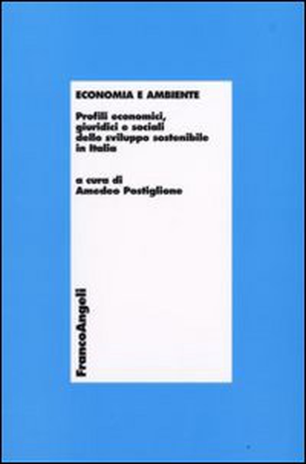 Economia e ambiente. Profili economici, giuridici e sociali dello sviluppo sostenibile in Italia - Librerie.coop Economia e ambiente. Profili economici, giuridici e sociali dello sviluppo sostenibile in Italia - Librerie.coop
