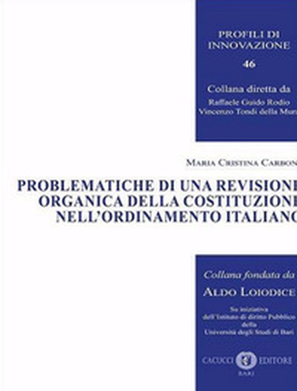 Problematiche di una revisione organica della Costituzione nell'ordinamento italiano - Librerie.coop Problematiche di una revisione organica della Costituzione nell'ordinamento italiano - Librerie.coop