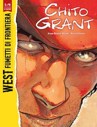 Chito Grant. West. Fumetti di frontiera - Vol. 1 - Librerie.coop Chito Grant. West. Fumetti di frontiera - Vol. 1 - Librerie.coop
