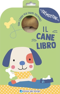 Il canelibro. Tira l'osso per farmi tremare. Tremottini - Librerie.coop Il canelibro. Tira l'osso per farmi tremare. Tremottini - Librerie.coop