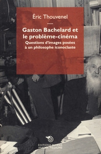 Gaston Bachelard et le probleme cinema - Librerie.coop