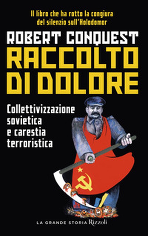 Raccolto di dolore. Collettivizzazione sovietica e carestia terroristica - Librerie.coop Raccolto di dolore. Collettivizzazione sovietica e carestia terroristica - Librerie.coop