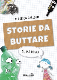 Storie da buttare. Sì, ma dove? - Librerie.coop