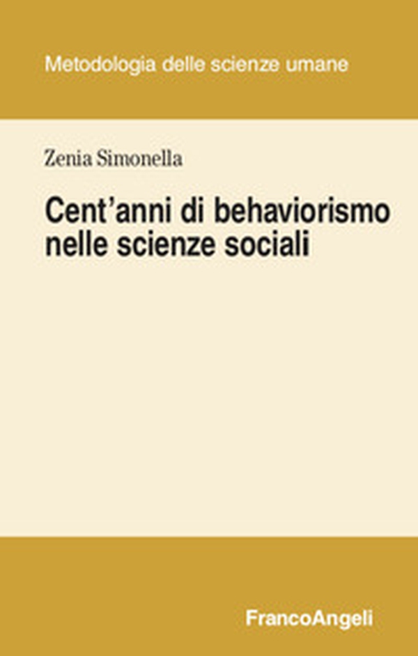 Cent'anni di behaviorismo nelle scienze sociali - Librerie.coop Cent'anni di behaviorismo nelle scienze sociali - Librerie.coop
