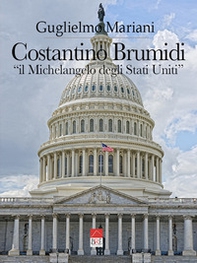 Costantino Brumidi «il Michelangelo degli Stati Uniti» - Librerie.coop
