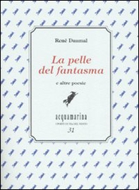 la pelle del fantasma e altre poesie. Ediz. numerata - Librerie.coop