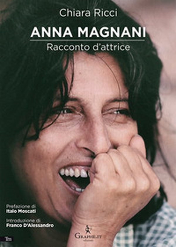 Anna Magnani. Racconto d'attrice - Librerie.coop Anna Magnani. Racconto d'attrice - Librerie.coop