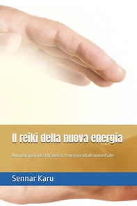 Il reiki della nuova energia. Autoguarigione attraverso l'energia vitale universale - Librerie.coop