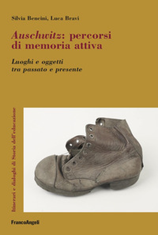 Auschwitz. Percorsi di memoria attiva. Luoghi e oggetti tra passato e presente - Librerie.coop Auschwitz. Percorsi di memoria attiva. Luoghi e oggetti tra passato e presente - Librerie.coop