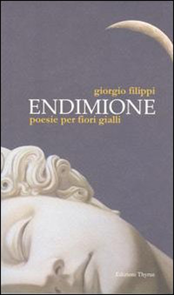 Endimione. Poesie per fiori gialli - Librerie.coop Endimione. Poesie per fiori gialli - Librerie.coop