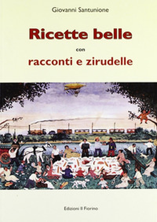 Ricette belle con racconti e zirudelle - Librerie.coop Ricette belle con racconti e zirudelle - Librerie.coop