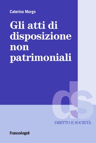 Gli atti di disposizione non patrimoniali - Librerie.coop Gli atti di disposizione non patrimoniali - Librerie.coop