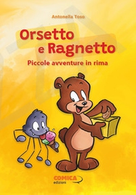 Orsetto e Ragnetto. Piccole avventure in rima - Librerie.coop Orsetto e Ragnetto. Piccole avventure in rima - Librerie.coop