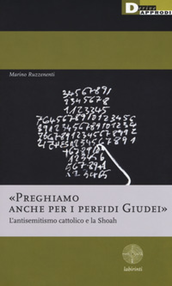 «Preghiamo anche per i perfidi giudei». L'antisemitismo cattolico e la Shoah - Librerie.coop «Preghiamo anche per i perfidi giudei». L'antisemitismo cattolico e la Shoah - Librerie.coop