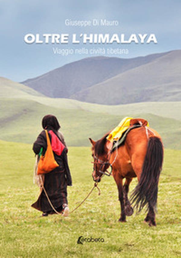 Oltre l'Himalaya. Viaggio nella civiltà tibetana - Librerie.coop Oltre l'Himalaya. Viaggio nella civiltà tibetana - Librerie.coop