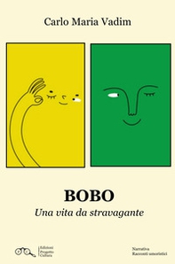 Bobo. Una vita da stravagante - Librerie.coop