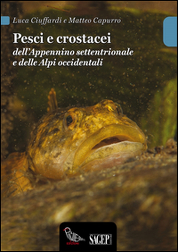 Pesci e crostacei dell'Appennino settentrionale e delle Alpi occidentali - Librerie.coop Pesci e crostacei dell'Appennino settentrionale e delle Alpi occidentali - Librerie.coop