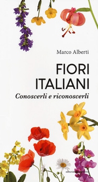 Fiori italiani. Conoscerli e riconoscerli - Librerie.coop Fiori italiani. Conoscerli e riconoscerli - Librerie.coop
