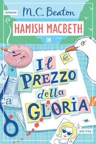 Il prezzo della gloria. I casi di Hamish Macbeth - Librerie.coop Il prezzo della gloria. I casi di Hamish Macbeth - Librerie.coop