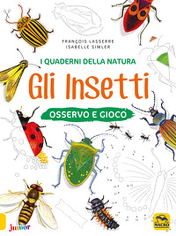 Gli insetti. Osservo e gioco - Librerie.coop Gli insetti. Osservo e gioco - Librerie.coop